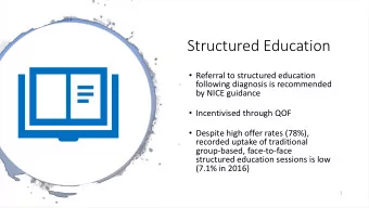 Structured Education  Referral to structured education  following diagnosis is recommended  by