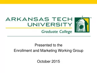 Enrollment and Marketing Working Group  October 2015  Our Vision  The vision of the Graduate