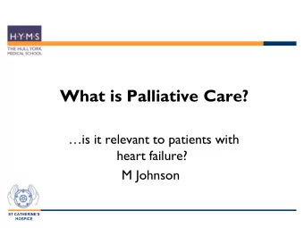 is it relevant to patients with  heart failure?  M Johnson ST CATHERINES  HOSPICE  Overview