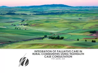 INTEGRATION OF PALLIATIVE CARE IN  RURAL COMMUNITIES USING TELEHEALTH  CASE CONSULTATION  PAT