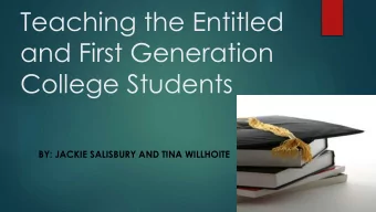College Students  BY: JACKIE SALISBURY AND TINA WILLHOITE What does it mean to be entitled ?