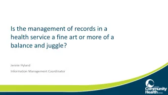 Is the management of records in a  health service a fine art or more of a  balance and juggle?