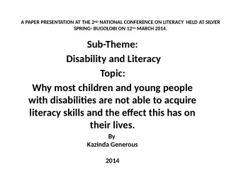 Sub-Theme:  Disability and Literacy  Topic:  Why most children and young people  with disabilitjes