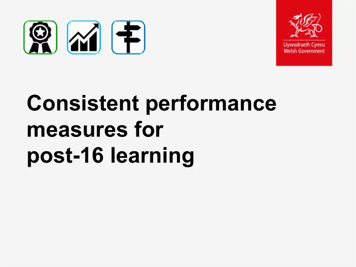 consistent performance measures for post 16 learning the