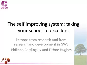 your school to excellent  Lessons from research and from  research and development in GWE  Philippa