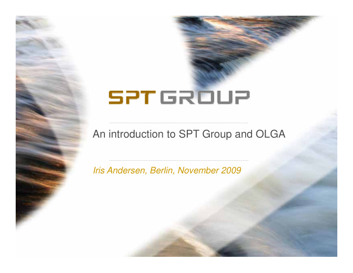 an introduction to spt group and olga