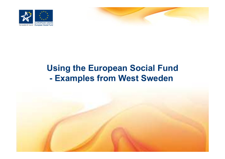 using the european social fund examples from west sweden