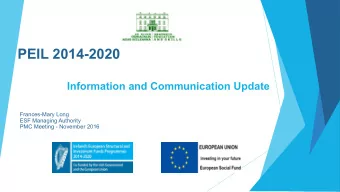 PEIL 2014-2020  Information and Communication Update  Frances-Mary Long  ESF Managing Authority