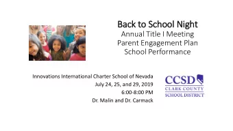 Bac  Back t  k to Sc  School N  Nigh  ght  Annual Title I Meeting  Parent Engagement Plan  School