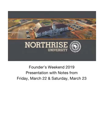 Founders Weekend 2019  Presentation with Notes from Friday, March 22 &amp; Saturday, March 23