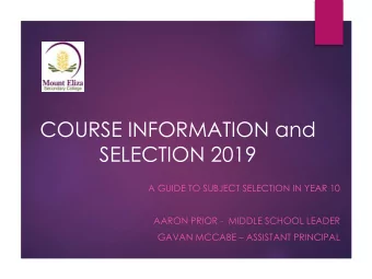 SELECTION 2019  A GUIDE TO SUBJECT SELECTION IN YEAR 10  AARON PRIOR - MIDDLE SCHOOL LEADER GAVAN