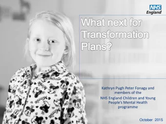 Kathryn Pugh Peter Fonagy and  members of the  NHS England Children and Young  Peoples Mental