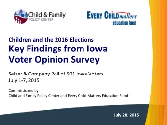 Key Findings from Iowa  Voter Opinion Survey  Selzer &amp; Company Poll of 501 Iowa Voters  July