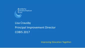 Lisa Crausby  Principal Improvement Director  COBIS 2017  Improving Education Together.  About Us