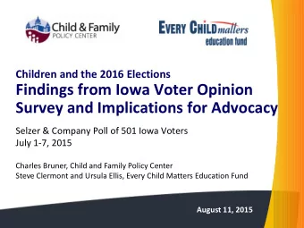 Findings from Iowa Voter Opinion  Survey and Implications for Advocacy  Selzer &amp; Company Poll