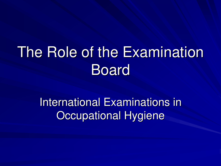 the role of the examination the role of the examination