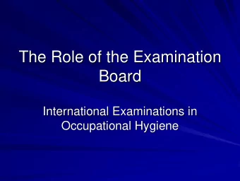 The Role of the Examination  The Role of the Examination  Board  Board  International Examinations