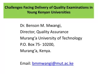 P.O. Box 75- 10200, Muranga , Kenya.  Email: bmmwangi@mut.ac.ke  Growth of Higher Education
