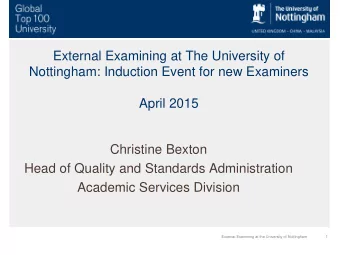 External Examining at The University of  Nottingham: Induction Event for new Examiners  April 2015