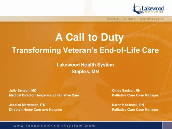 A Call to Duty Transforming Veterans End -of-Life Care  Lakewood Health System  Staples, MN