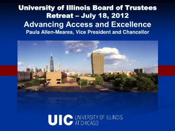 Advancing Access and Excellence Paula Allen-Meares, Vice President and Chancellor  UI/UIC  UI/UIC
