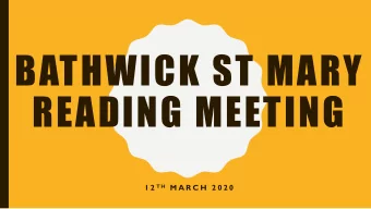 BATHWICK ST MARY  READING MEETING 1 2 T H M A R C H  2 0 2 0  Aims:  1.Share our vision and