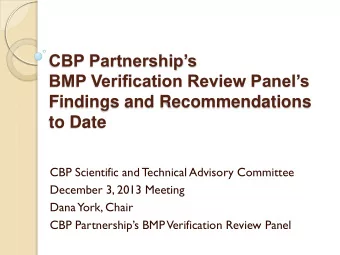 to Date  CBP Scientific and Technical Advisory Committee  December 3, 2013 Meeting  Dana  York,