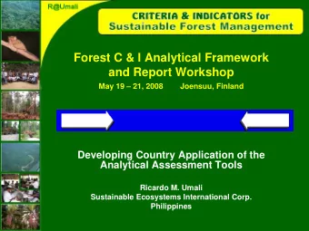 Forest C &amp; I Analytical Framework  and Report Workshop  May 19  21, 2008        Joensuu,