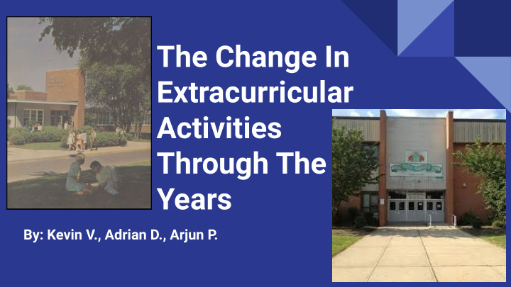 the change in extracurricular activities through the years