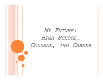 UTURE :  : H IGH IGH S CHOOL CHOOL ,  , C OLLEGE OLLEGE , , AND AND C AREER  AREER L ESSON ESSON 1