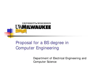 Proposal for a BS degree in  Computer Engineering  Department of Electrical Engineering and