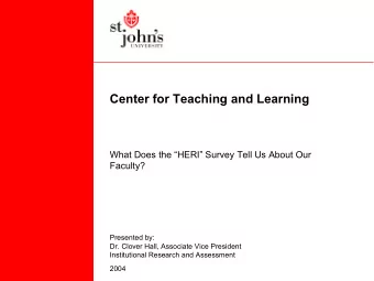 Center for Teaching and Learning  What Does the HERI Survey Tell Us About Our  Faculty?