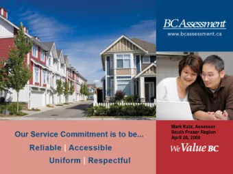 Mark Katz, Assessor  South Fraser Region  April 28, 2009  Presentation Outline  A comment on