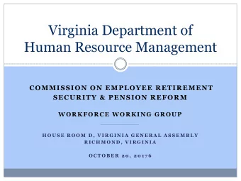 Virginia Department of  Human Resource Management  COMMISSION ON EMPLOYEE RETIREMENT  SECURITY