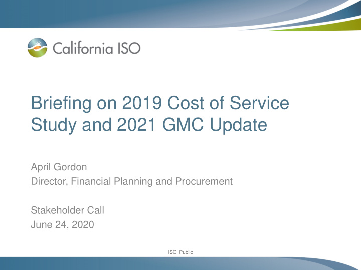 briefing on 2019 cost of service study and 2021 gmc update
