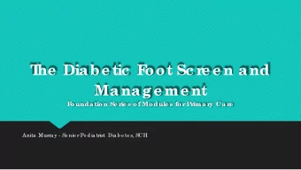 T  he  Diabe tic  F  oot Sc r  e e n and  Manage me nt  F  oundation Se r  ie s of Module s for  Pr