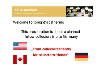 Welcome to tonights gathering  This presentation is about a planned  fellow collectors trip to
