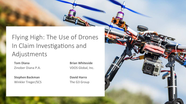 flying high the use of drones in claim inves9ga9ons and