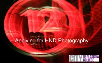 Applying for HND Photography  This presentation offers applicants  valuable information  on the HND