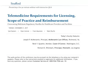 Telemedicine Requirements for Licensing,  Scope of Practice and Reimbursement  Overcoming