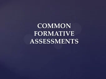 COMMON  FORMATIVE  ASSESSMENTS  THINK-PAIR-SHARE  Why do we assess students?  What are the