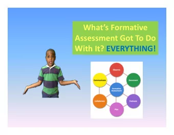 Whats Formative Assessment Got To Do With It? EVERYTHING! The Presentation Team Camille Catlett