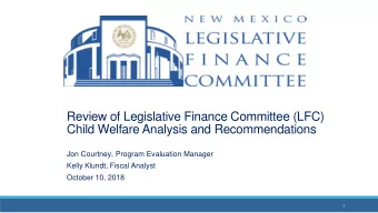 Review of Legislative Finance Committee (LFC)  Child Welfare Analysis and Recommendations  Jon