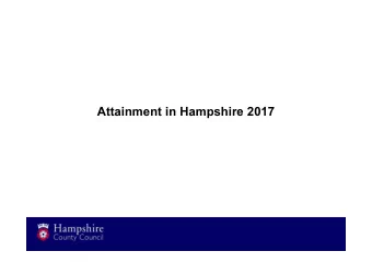 Attainment in Hampshire 2017  Early Years Foundation Stage Profile  Good Level of  2017  2016  2015