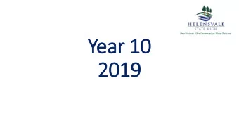 Year 10  2019  2019  YEAR 10 2019  First Year of Senior School  Preparing for the new QCE and
