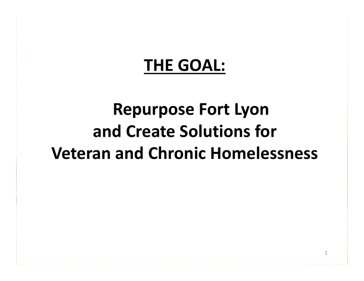 the goal repurpose fort lyon and create solutions for
