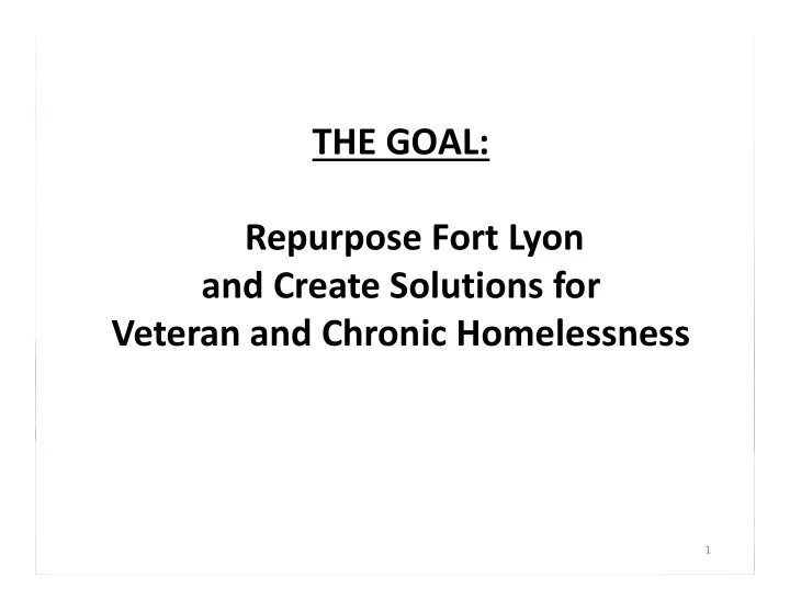 the goal repurpose fort lyon and create solutions for