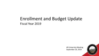 Enrollment and Budget Update  Fiscal Year 2019  All-University Meeting  September 26, 2019  Fa