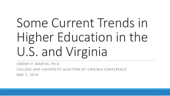 Higher Education in the  U.S. and Virginia  JEREMY P. MARTIN, PH.D.  COLLEGE AND UNIVERSITY