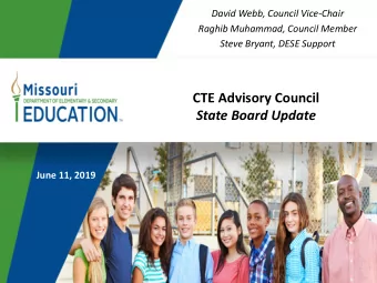 CTE Advisory Council  State Board Update  June 11, 2019  2  Show-Me Success  3  4  Organization and